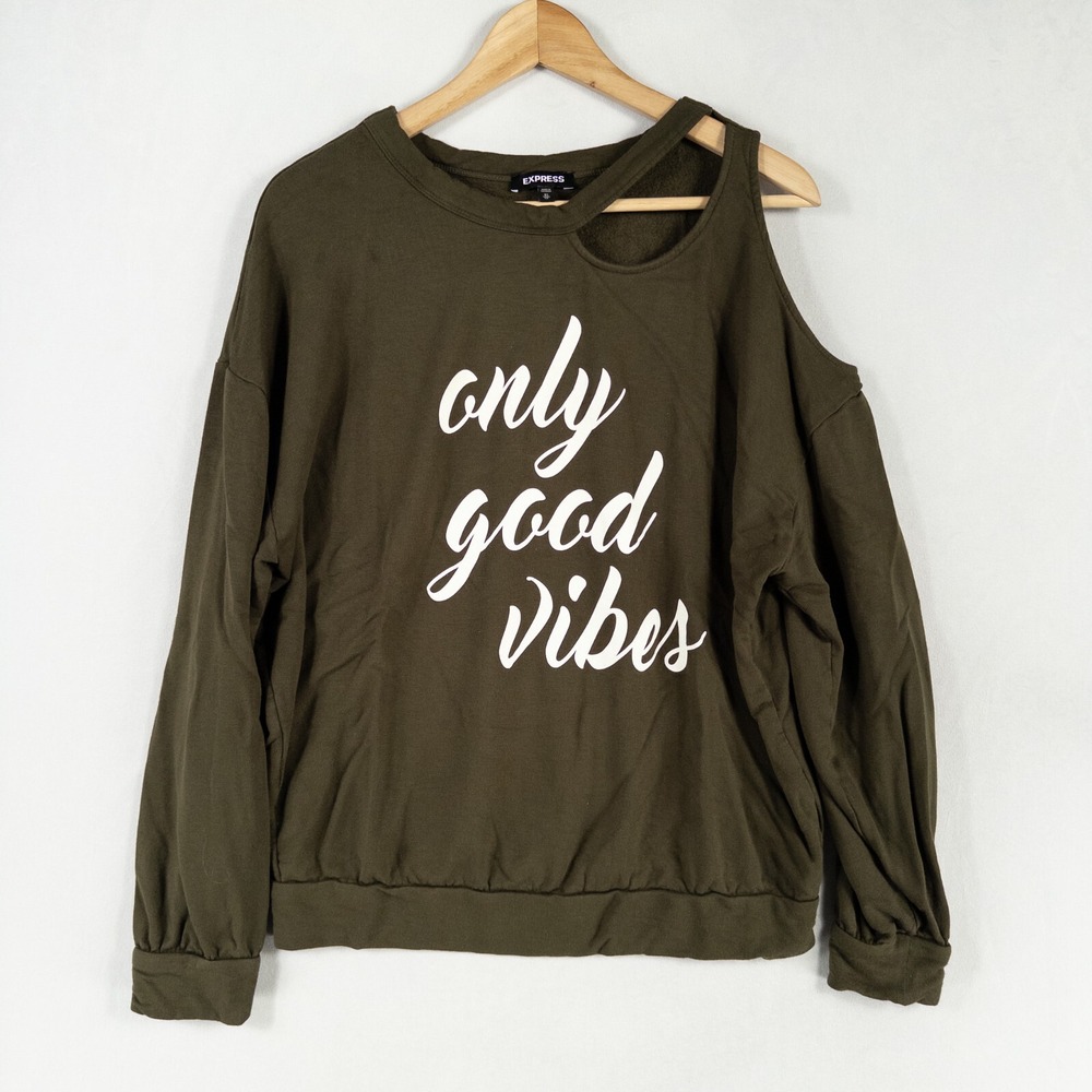 Express Sweatshirt Womens Sz XS Dark Green Only Good Vibes Graphic Cold Shoulder